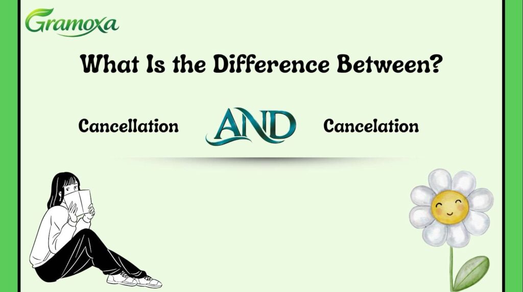 Cancellation and Cancelation