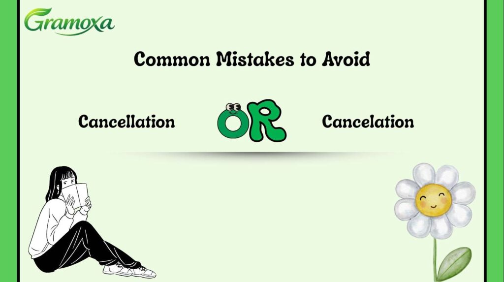 Cancellation or Cancelation