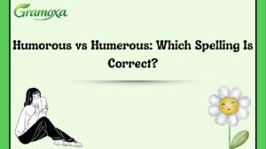 Humorous vs Humerous: Which Spelling Is Correct?