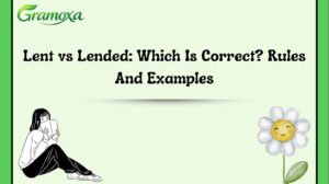 Lent vs Lended: Which Is Correct? Rules And Examples