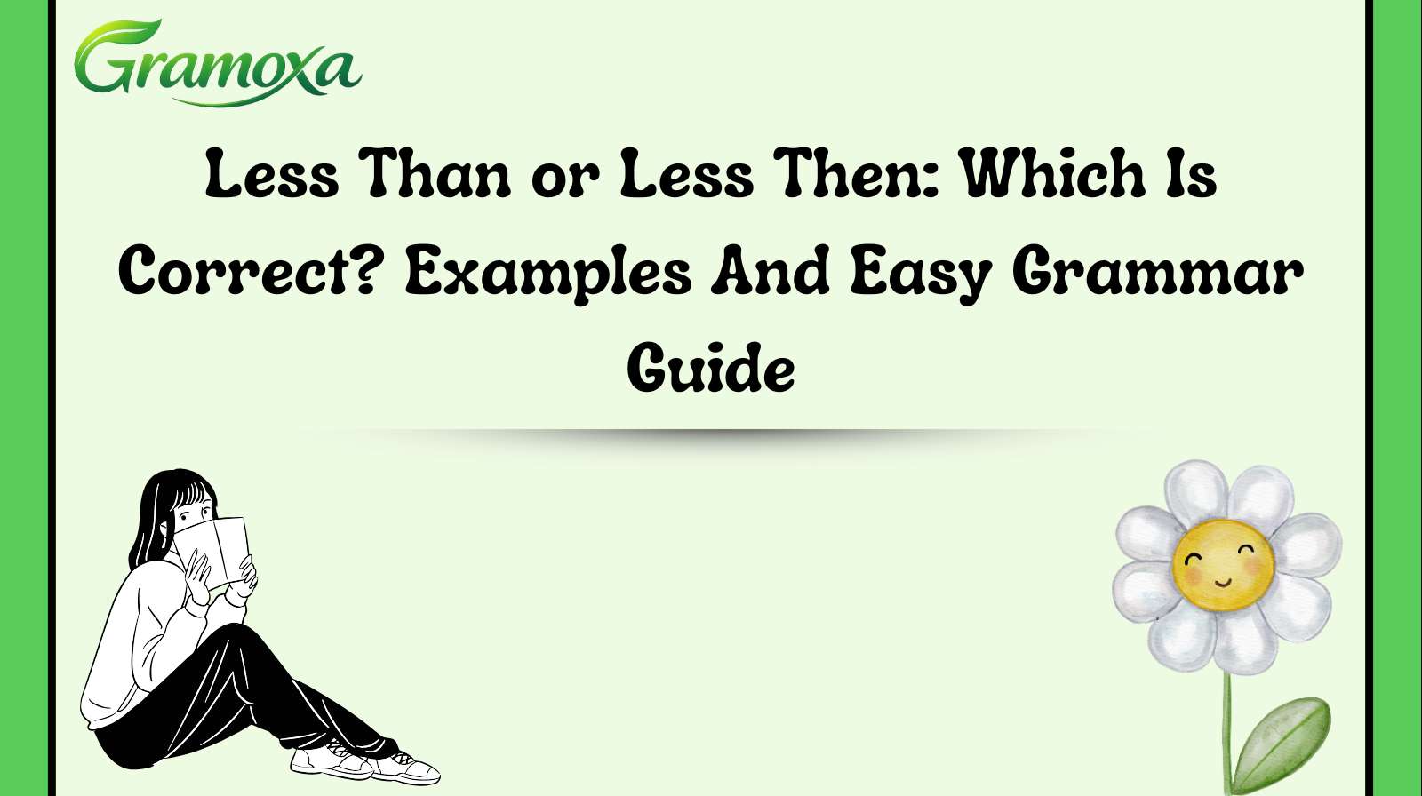 Less Than or Less Then: Which Is Correct? Examples And Easy Grammar Guide