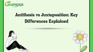 Antithesis vs Juxtaposition: Key Differences Explained